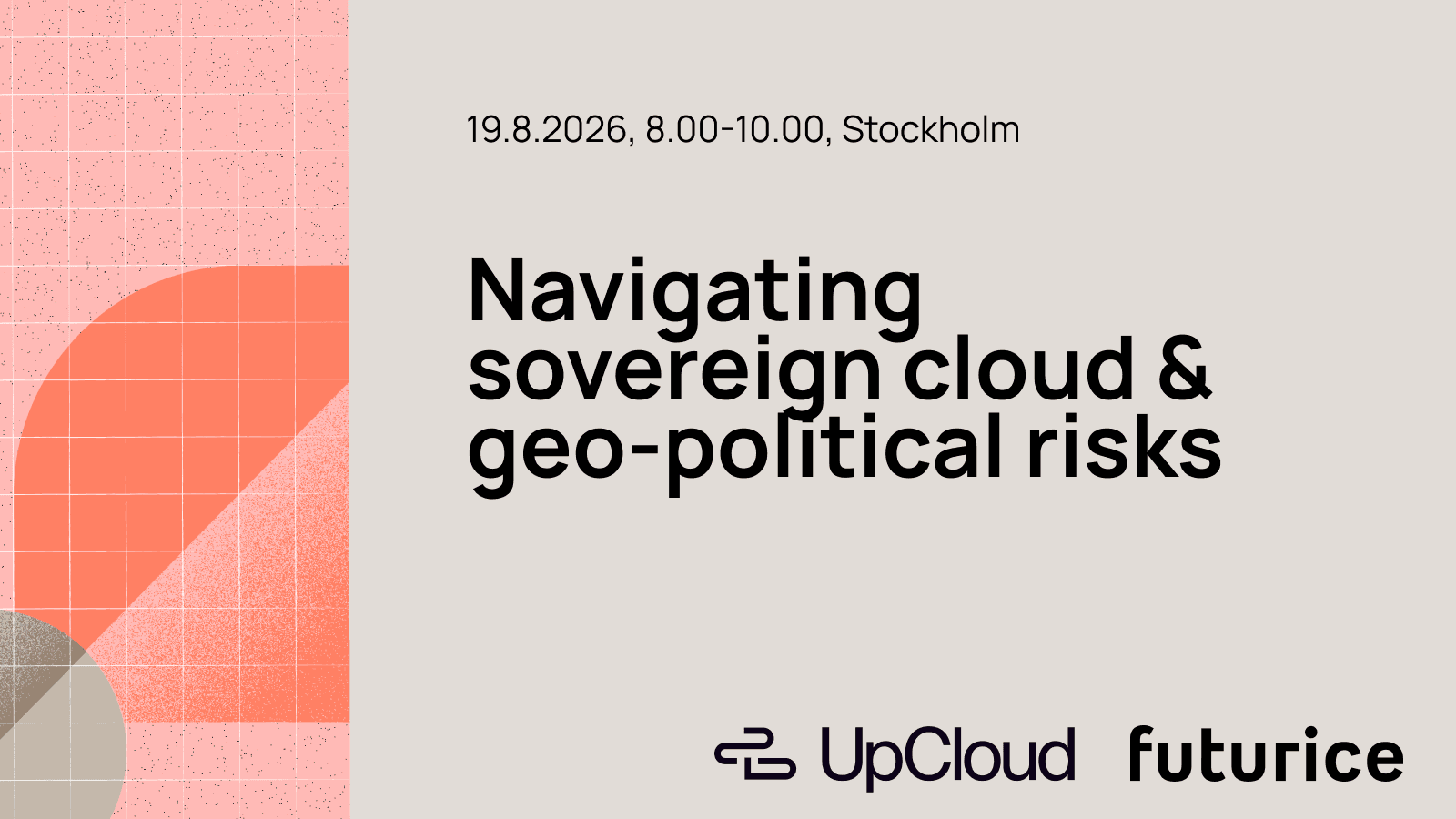 Event banner for "Navigating sovereign cloud & geo-political risks" hosted by UpCloud and Futurice on 19.8.2026 in Stockholm.